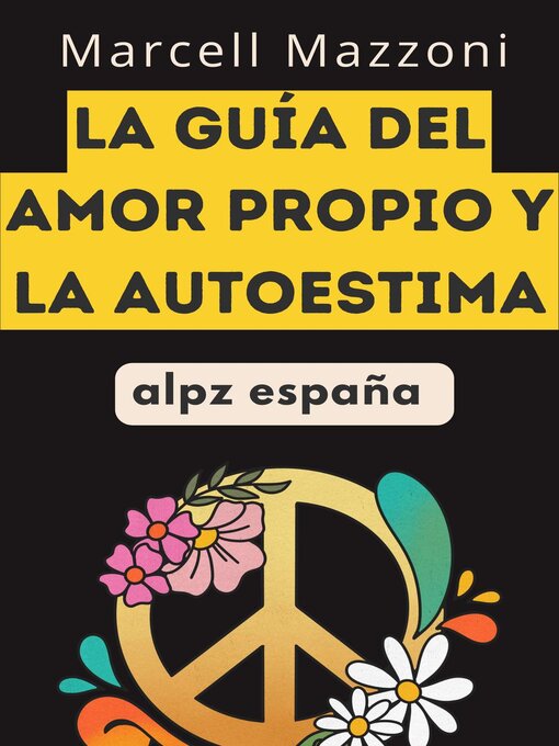 Title details for La Guía Del Amor Propio Y La Autoestima by Alpz Espana - Available